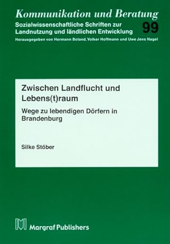 Zwischen Landflucht und Lebens(t)raum: Wege zu lebendigen Dörfern in Brandenburg (Kommunikation und Beratung)