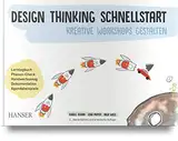 Design Thinking Schnellstart: Kreative Workshops gestalten