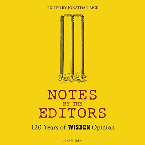 Notes by the Editors: 120 Years of Wisden Opinion