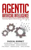 Agentic Artificial Intelligence: Harnessing AI Agents to Reinvent Business, Work and Life (English Edition)