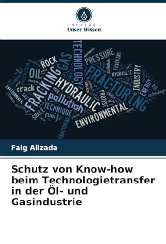 Schutz von Know-how beim Technologietransfer in der Öl- und Gasindustrie