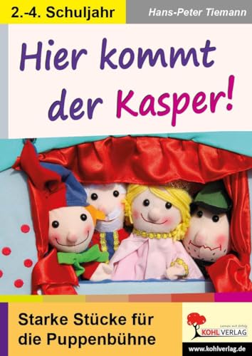 Hier kommt der Kasper: Starke Stücke für die Puppenbühne