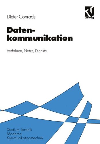 Datenkommunikation: Verfahren - Netze - Dienste (Moderne Kommunikationstechnik)