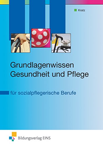 Theorie und Praxis der Sozialpflege/Sozialpädagogik / Grundlagenwissen Gesundheit und Pflege: für sozialpflegerische Berufe: Schülerband