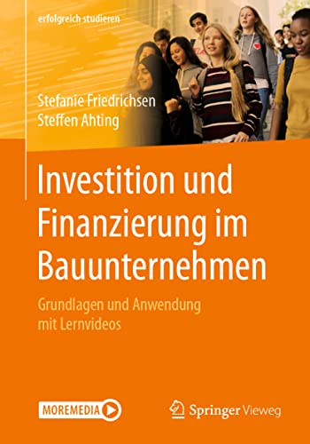 Investition und Finanzierung im Bauunternehmen: Grundlagen und Anwendung mit Lernvideos (erfolgreich studieren)