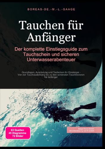 Tauchen für Anfänger: Der komplette Einstiegsguide zum Tauchschein und sicheren Unterwasserabenteuer: Grundlagen, Ausrüstung und Techniken für ... Tauchrevieren für Anfänger (Tauchen (DE))
