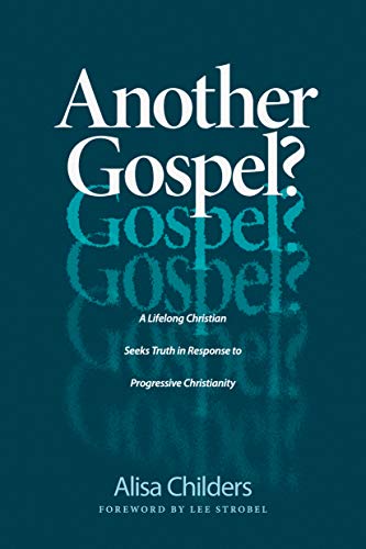 Another Gospel?: A Lifelong Christian Seeks Truth in Response to Progressive Christianity (English Edition)