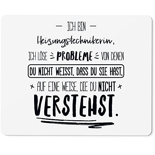JUNIWORDS Mauspad Mousepad, Ich Bin Heizungstechnikerin, ich löse Probleme, von denen du Nicht weißt, DASS du Sie hast, auf eine Weise, die du Nicht verstehst (5023837)
