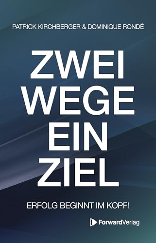Zwei Wege, ein Ziel: Erfolg beginnt im Kopf!