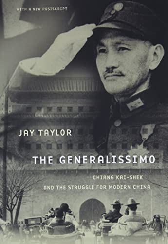 The Generalissimo: Chiang Kai-shek and the Struggle for Modern China