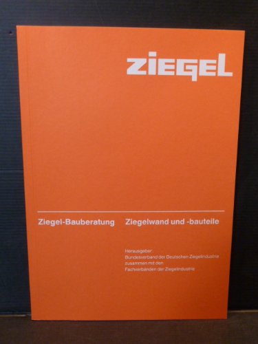 Ziegel-Bauberatung. Ziegelwand und -bauteile.