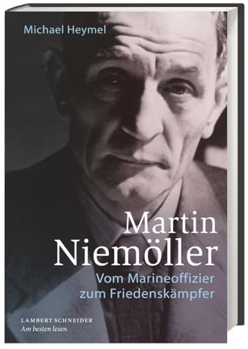Martin Niemöller: Vom Marineoffizier zum Friedenskämpfer