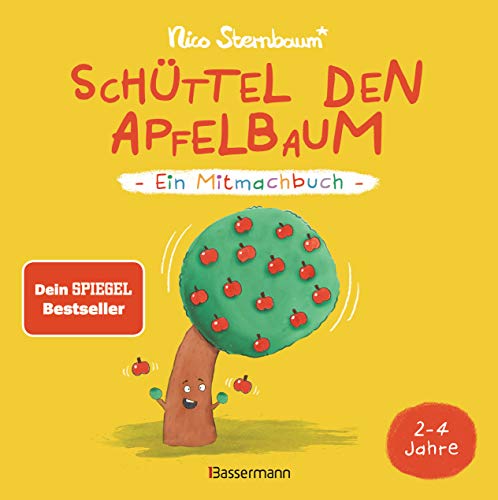 Schüttel den Apfelbaum - Ein Mitmachbuch. Für Kinder von 2 bis 4 Jahren. Schaukeln, schütteln, pusten, klopfen und sehen was passiert.: Der SPIEGEL Bestseller von Nico Sternbaum