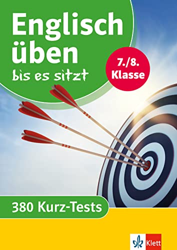 Klett Englisch üben bis es sitzt 7./8. Klasse: 380 Englisch-Tests (Klett Üben bis es sitzt)