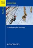 Orientierung im Coaching (Schriftenreihe der Führungsakademie Baden-Württemberg)