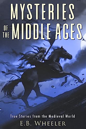 Mysteries of the Middle Ages: True Stories from the Medieval World (Mysteries in History for Boys and Girls) (English Edition)