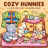 Cozy Hunnies: Coloring Book for Adults and Teens Featuring Cute and Bold Designs of Fuzzy Animals Characters and Hygge Moments for Relaxation