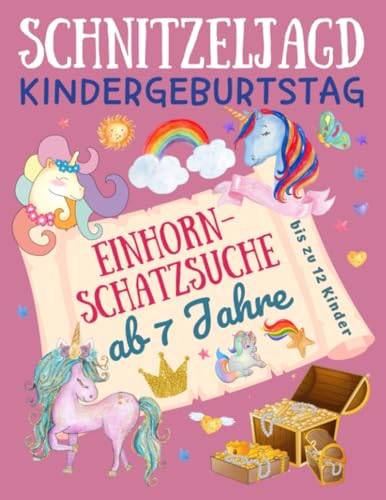 Schnitzeljagd Kindergeburtstag: Einhorn - Schatzsuche ab 7 Jahre: Komplettset für 2-12 Kinder mit Schatzkarte, Rätseln, Einladungen, Urkunden, Deko für Mitgebsel und vielen Extras (Partyspiele Kinder)