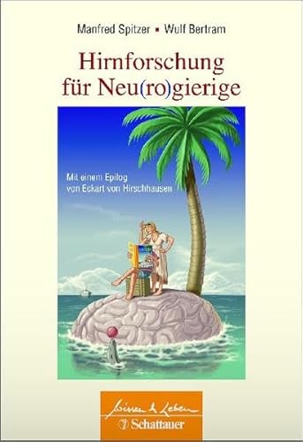 Hirnforschung für Neu(ro)gierige: Braintertainment 2.0 - Mit einem Epilog von Eckart von Hirschhausen (Wissen & Leben)