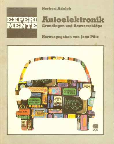 Experimente: Autoelektronik - Grundlagen und Bauvorschläge