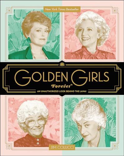 Golden Girls Forever: An Unauthorized Look Behind the Lanai (English Edition)