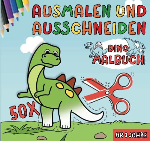 Das Dino Malbuch zum selber Ausmalen und Schneiden lernen: 50 Dinosaurier für die größten Dino-Fans - inkl. Sicherheitstipps für Eltern (Ausschneidebuch für Kinder ab 3)