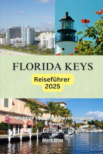 Florida Keys Reiseführer 2025: Wichtige Tipps für eine reibungslose Reise