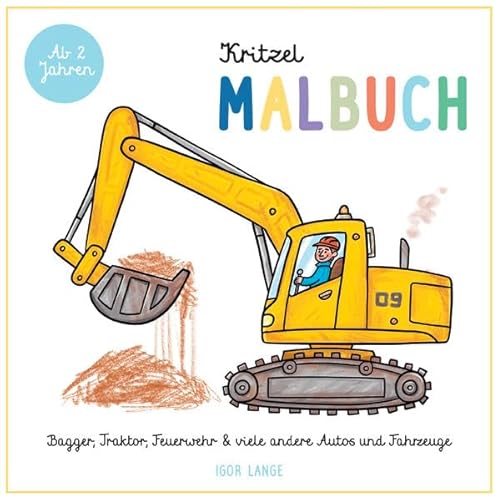 Kritzel Malbuch: Bagger, Traktor, Feuerwehr und viele andere Autos und Fahrzeuge - ab 2 Jahre