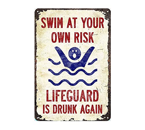 CCPARTON Swim At Your Own Risk Lifeguard Is Drunk Again Pool Rules Metall Blechschilder Warnschilder Poolschild Aluminiumschild Wanddekoration 20,3 x 30,5 cm Blechschild für Pool Strand Garten