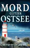 Mordglitzer Ostsee: Küstenkrimi (Ein Fall für Lux und Bähr 7) (Die Ostseekommissare Lux und Bähr)