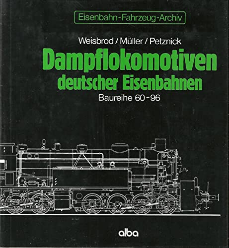 Dampflokomotiven deutscher Eisenbahnen: Dampflok-Archiv / Baureihe 60-96