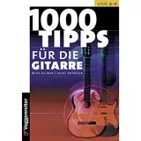 Tausend Tips für die Gitarre: Für Einsteiger, Aufsteiger und Überflieger