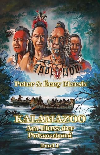 Kalamazoo: Am Fluss der Potawatomi I