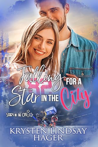 Falling for a Star in the City : A Hockey Romance (Stars in the City Book 2) (English Edition)