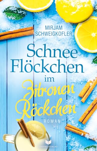 Schneeflöckchen im Zitronenröckchen (Liebesglück am Gardasee 3)