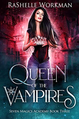 Queen of the Vampires: A Modern-Day Paranormal Romance Snow White Retelling with a Vampire Twist (Seven Magics Academy Book 3) (English Edition)