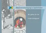 Abwasserentsorgung in Saarbrücken: Wir gehen für Sie in den Untergrund