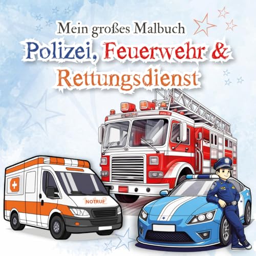 Malbuch Polizei, Feuerwehr und Rettungsdienst für Kinder ab 4 Jahren I 60 spannende Motive zum entdecken & ausmalen I coole Blaulicht Fahrzeuge im Einsatz I Helden des Alltags I Geschenkidee Junge