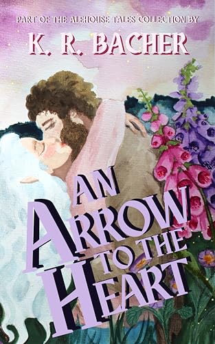 An Arrow to the Heart: A Steamy Cosy Fantasy Romance (The Alehouse Tales Book 1) (English Edition)