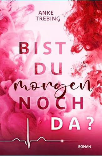 Bist du morgen noch da ?: New Adult Roman