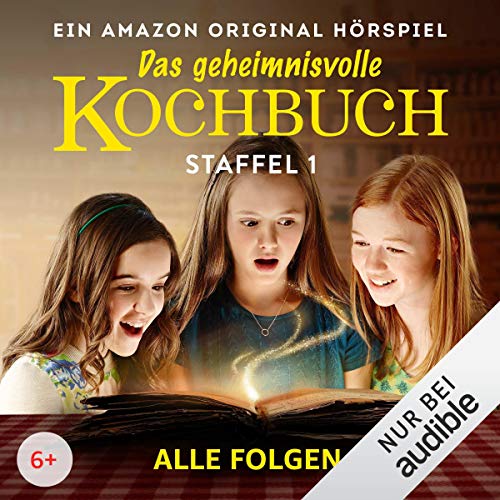 Das geheimnisvolle Kochbuch: Die komplette 1. Staffel: Die komplette 1. Staffel - Ein Amazon Original Hörspiel