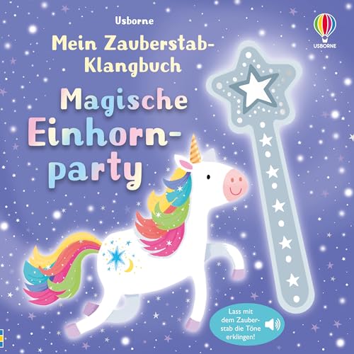 Mein Zauberstab-Klangbuch: Magische Einhornparty: Lass mit dem Zauberstab die Töne erklingen – Mitmachbuch mit zauberhaften Sounds – für Kinder ab 3 Jahren