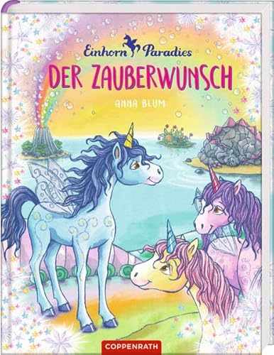 Einhorn-Paradies (Bd. 1): Der Zauberwunsch