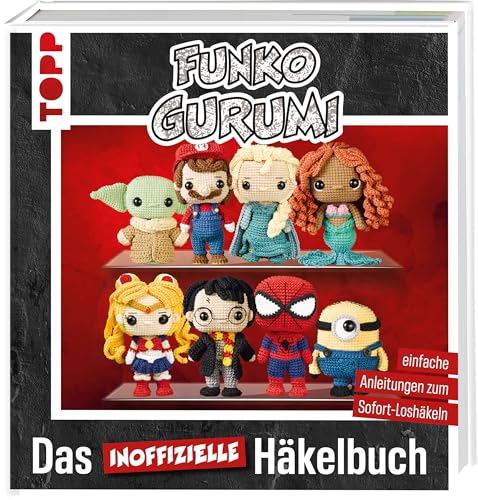 Funkogurumi: Das inoffizielle Funko Pops Häkelbuch