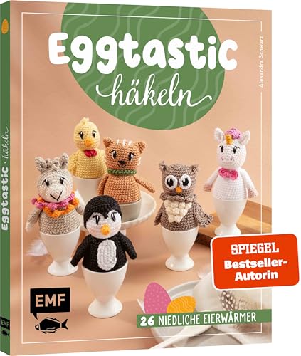 Eggtastic häkeln – Niedliche Eierwärmer: Nicht nur für Ostern! Einfach und schnell gehäkelt | Osterhase, Schneemann, Einhorn, Schaf und viele mehr