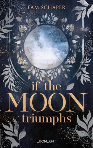 If the Moon Triumphs: Urban Romantasy mit Hexen, Werwölfen und rachsüchtigen Göttern