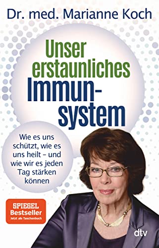 Unser erstaunliches Immunsystem: Wie es uns schützt, wie es uns heilt – und wie wir es jeden Tag stärken können