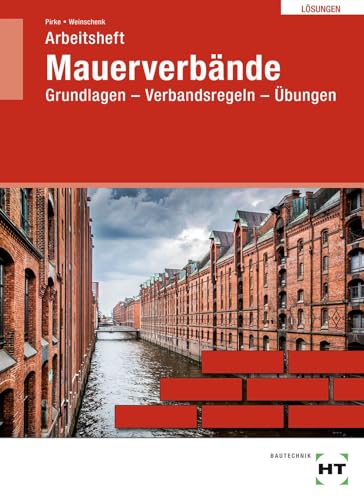 Mauerverbände: Grundlagen, Verbandsregeln, Übungen