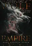 WOLF EMPIRE: Sie gieren nach dir (DARK REVERSE HAREM, no fantasy)