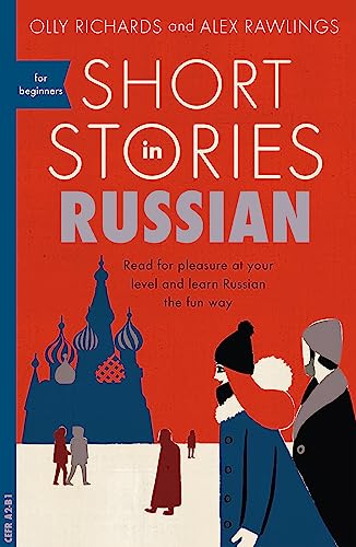 Short Stories in Russian for Beginners: Read for pleasure at your level, expand your vocabulary and learn Russian the fun way! (Readers)